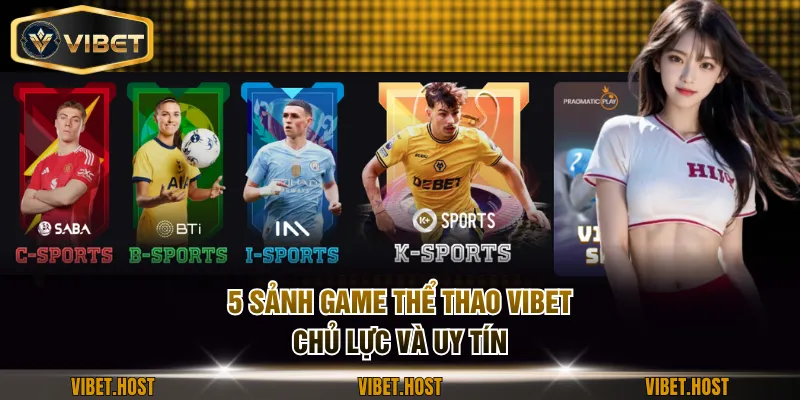 5 sảnh game thể thao VIBET chủ lực và uy tín