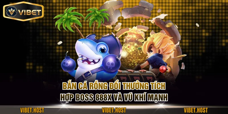 Bắn cá rồng đổi thưởng