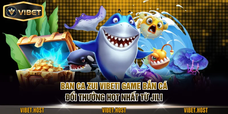 Ban Ca Zui