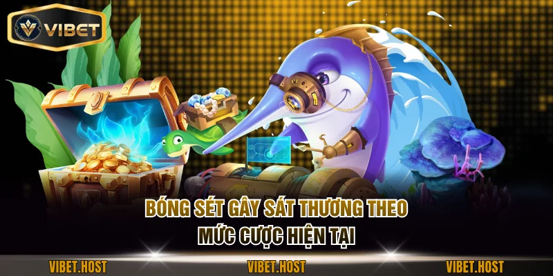 Bóng sét gây sát thương theo mức cược hiện tại