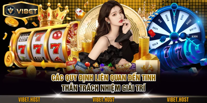 Các quy định liên quan đến tinh thần trách nhiệm giải trí