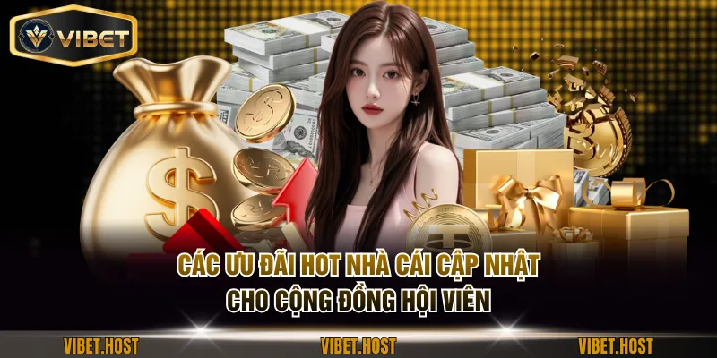 Các ưu đãi hot nhà cái cập nhật cho cộng đồng hội viên