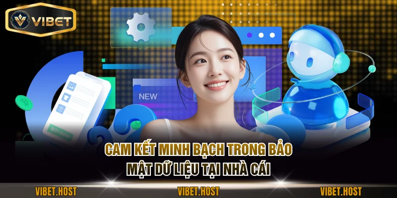 Cam kết minh bạch trong bảo mật dữ liệu tại nhà cái