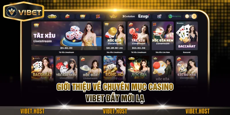 Giới thiệu về mục casino VIBET đầy mới lạ
