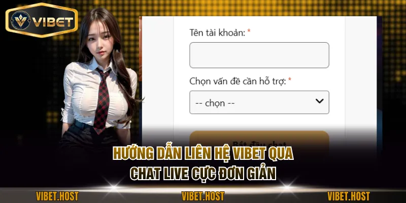 Hướng dẫn liên hệ VIBET qua chat live cực đơn giản