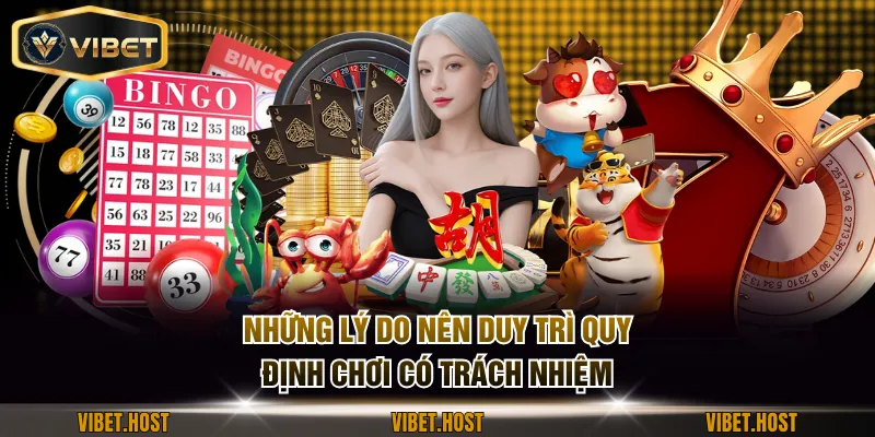 Những lý do nên duy trì quy định chơi có trách nhiệm