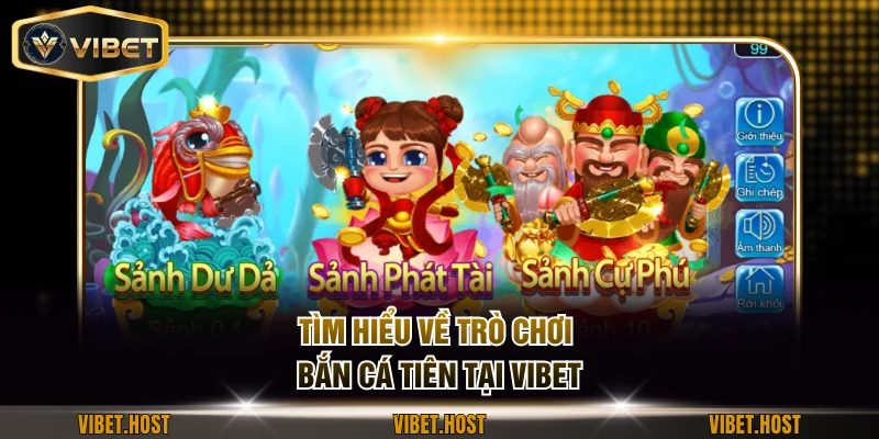 Tìm hiểu về trò chơi Bắn cá Tiên tại VIBET
