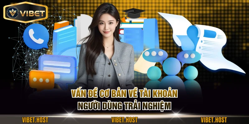 Vấn đề cơ bản về tài khoản người dùng trải nghiệm
