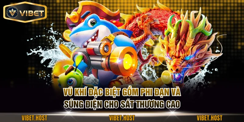 Vũ khí đặc biệt gồm Phi Đạn và Súng Điện cho sát thương cao